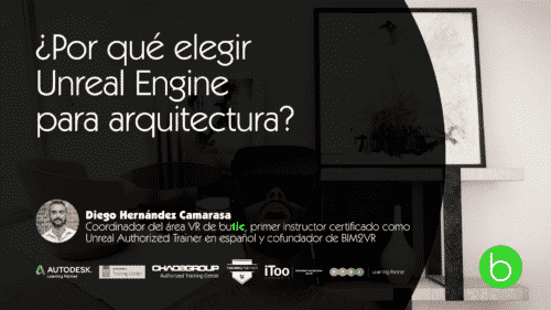 ¿Por qué elegir Unreal Engine para arquitectura?