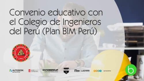 Convenio educativo con el Colegio de Ingenieros del Perú (Plan BIM Perú)