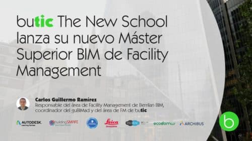 butic The New School lanza su nuevo Máster Superior BIM de Facility Management