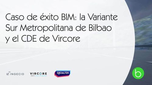 Caso-éxito-BIM-VSM-Bilbao-y-CDE-Vircore