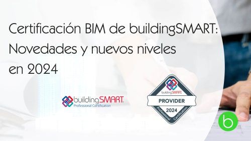 Certificación-BIM-de-buildingSMART-Novedades-y-nuevos-niveles-en-2024