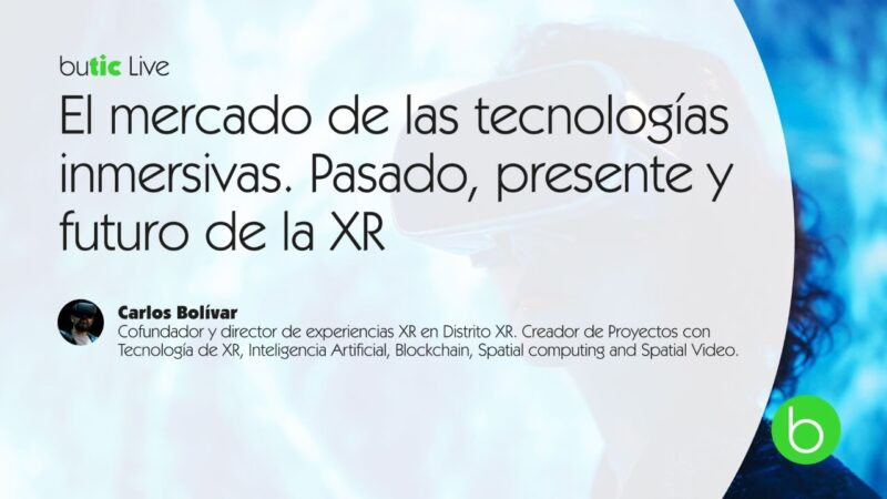 El mercado de las tecnologías inmersivas. Pasado, presente y futuro de la XR