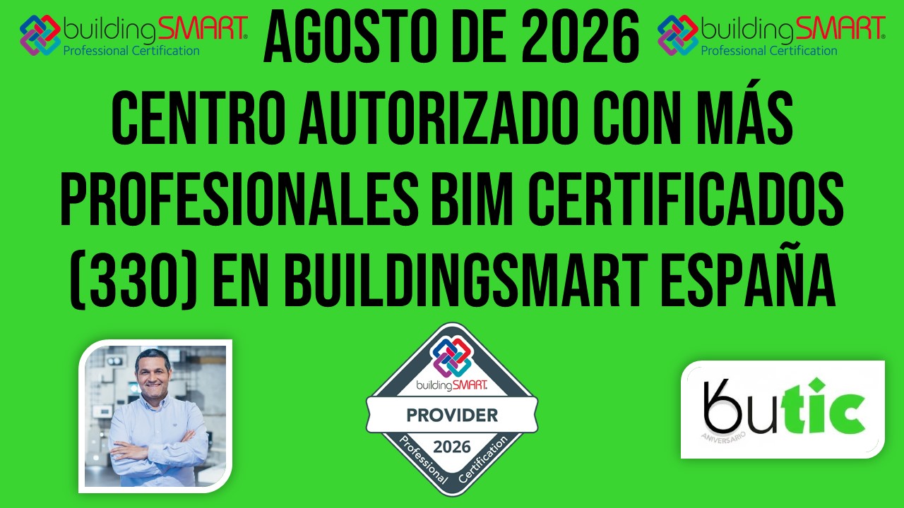 Somos el Centro Homologado de buildingSMART que más profesionales BIM certifica en España Nuevo Ranking bsI Agosto 2026