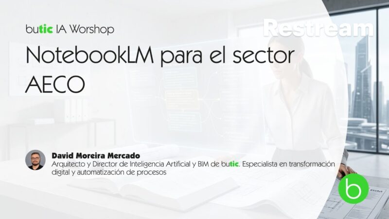 butic IA Workshop: NotebookLM para el sector AECO