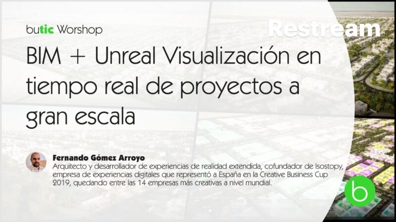 BIM + Unreal Engine: Visualización en tiempo real de proyectos a gran escala