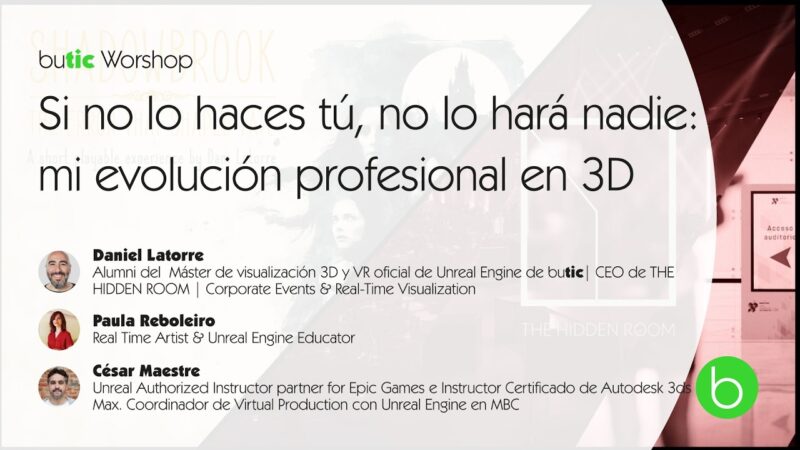 Workshop: Si no lo haces tú, no lo hará nadie: mi evolución profesional en 3D y audiovisual